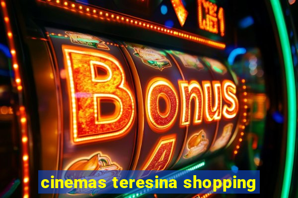 cinemas teresina shopping